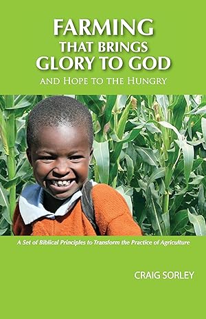 Seller image for Farming That Brings Glory to God and Hope to the Hungry for sale by moluna