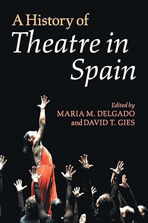 Imagen del vendedor de A History of Theatre in Spain a la venta por moluna