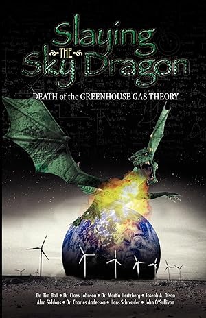 Seller image for Slaying the Sky Dragon - Death of the Greenhouse Gas Theory for sale by moluna