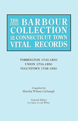 Seller image for The Barbour Collection of Connecticut Town Vital Records [Vol. 47] for sale by moluna