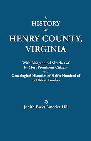 Bild des Verkufers fr A History of Henry County, Virginia, with Biographical Sketches of Its Most Prominent Citizens and Genealogical Histories of Half a Hundred of Its O zum Verkauf von moluna