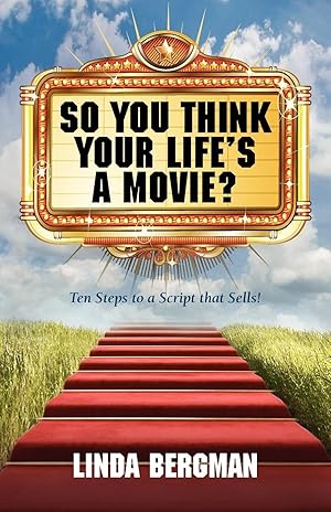 Image du vendeur pour So You Think Your Life s A Movie? - Ten Steps To A Script That Sells mis en vente par moluna