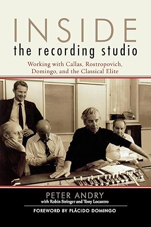 Image du vendeur pour Inside the Recording Studio: Working with Callas, Rostropovich, Domingo, and the Classical Elite mis en vente par moluna