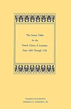 Bild des Verkufers fr The Census Tables for the French Colony of Louisiana from 1699 Through 1732 zum Verkauf von moluna