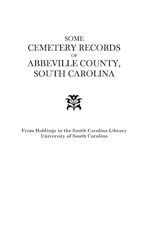 Seller image for Some Cemetery Records of Abbeville County, South Carolina for sale by moluna