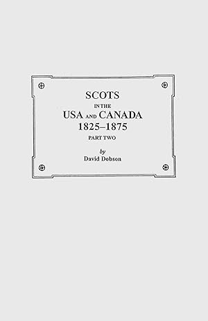 Imagen del vendedor de Scots in the USA and Canada, 1825-1875. Part Two a la venta por moluna