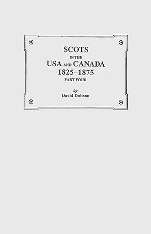 Image du vendeur pour Scots in the USA and Canada, 1825-1875. Part Four mis en vente par moluna