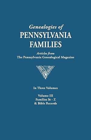 Image du vendeur pour Genealogies of Pennsylvania Families. a Consolidation of Articles from the Pennsylvania Genealogical Magazine. in Three Volumes. Volume III mis en vente par moluna