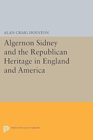 Image du vendeur pour Algernon Sidney and the Republican Heritage in England and America mis en vente par moluna