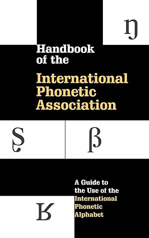 Bild des Verkufers fr Handbook of the International Phonetic Association: A Guide to the Use of the International Phonetic Alphabet zum Verkauf von moluna