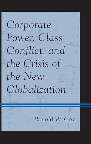 Bild des Verkufers fr Corporate Power, Class Conflict, and the Crisis of the New Globalization zum Verkauf von moluna