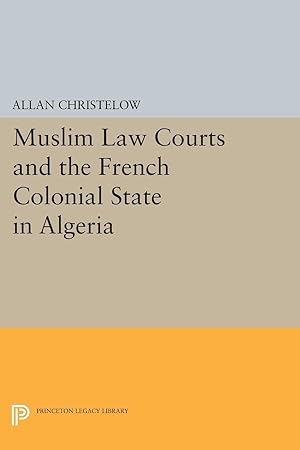 Image du vendeur pour Muslim Law Courts and the French Colonial State in Algeria mis en vente par moluna