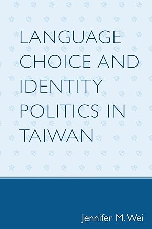 Immagine del venditore per Language Choice and Identity Politics in Taiwan venduto da moluna