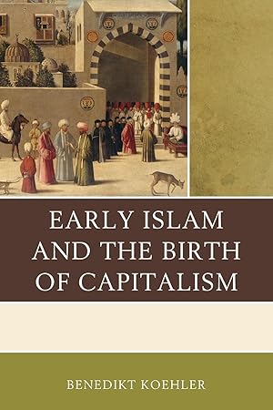 Immagine del venditore per Early Islam and the Birth of Capitalism venduto da moluna