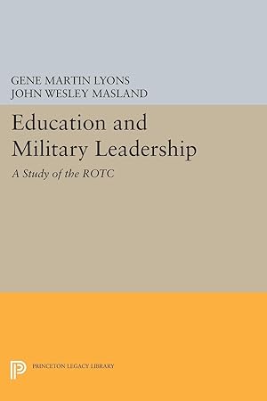 Image du vendeur pour Education and Military Leadership. A Study of the Rotc mis en vente par moluna