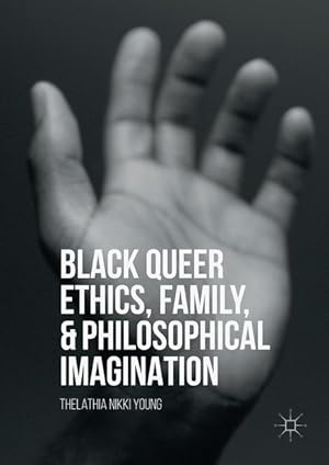 Bild des Verkufers fr Black Queer Ethics, Family, and Philosophical Imagination zum Verkauf von moluna