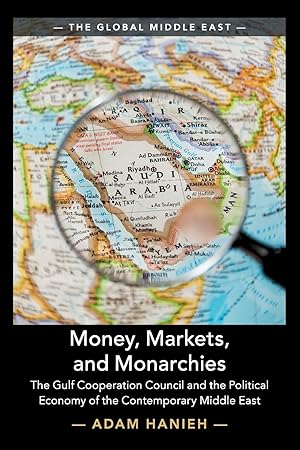 Bild des Verkufers fr Money, Markets, and Monarchies: The Gulf Cooperation Council and the Political Economy of the Contemporary Middle East zum Verkauf von moluna