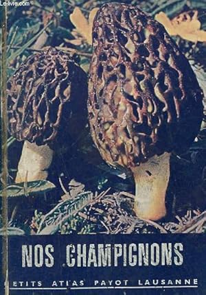Seller image for Nos champignons - Petits atlas payot lausanne n29-30. for sale by Le-Livre