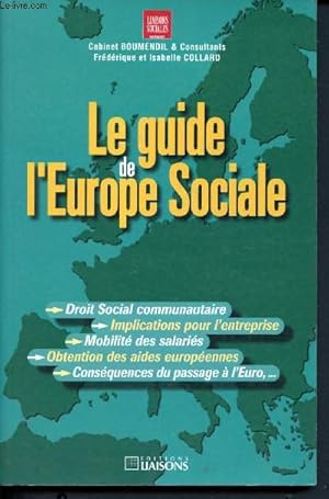 Seller image for Le guide de l'Europe sociale - Droit social communautaire - Implications pour l'entreprise - Mobilit des salaris - Obtention des aides europennes - Consquences du passage  l'Euro, . for sale by Le-Livre