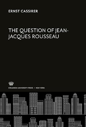 Seller image for The Question of Jean-Jacques Rousseau for sale by moluna