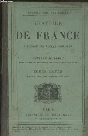 Seller image for Histoire de France  l'usage des coles et des maisons d'ducation : Cours moyen (Collection : "Encyclopdie des coles") for sale by Le-Livre