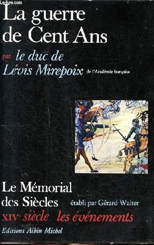 Immagine del venditore per La guerre de Cent ans suivi de Le mmorial des sicles venduto da Le-Livre