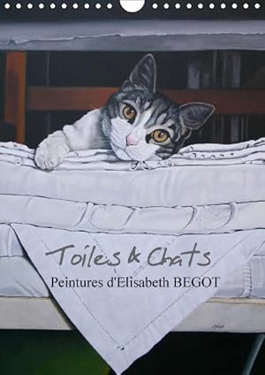 Seller image for Toiles & Chats Peintures d Elisabeth BEGOT (Calendrier mural Calendrier perptuel DIN A4 vertical) for sale by moluna