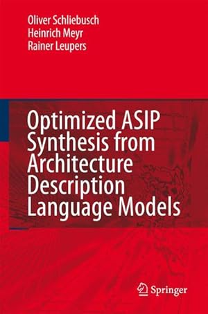 Image du vendeur pour Optimized ASIP Synthesis from Architecture Description Language Models mis en vente par moluna