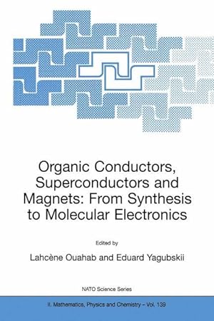 Imagen del vendedor de Organic Conductors, Superconductors and Magnets: From Synthesis to Molecular Electronics a la venta por moluna