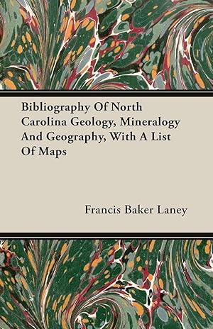 Bild des Verkufers fr Bibliography of North Carolina Geology, Mineralogy and Geography, with a List of Maps zum Verkauf von moluna