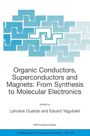 Imagen del vendedor de Organic Conductors, Superconductors and Magnets: From Synthesis to Molecular Electronics a la venta por moluna