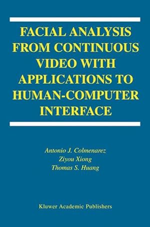 Imagen del vendedor de Facial Analysis from Continuous Video with Applications to Human-Computer Interface a la venta por moluna