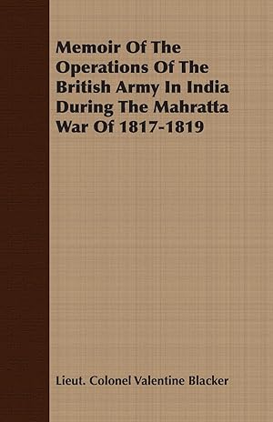 Imagen del vendedor de Memoir Of The Operations Of The British Army In India During The Mahratta War Of 1817-1819 a la venta por moluna