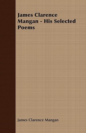 Seller image for James Clarence Mangan - His Selected Poems for sale by moluna