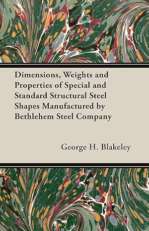 Imagen del vendedor de Dimensions, Weights and Properties of Special and Standard Structural Steel Shapes Manufactured by Bethlehem Steel Company a la venta por moluna