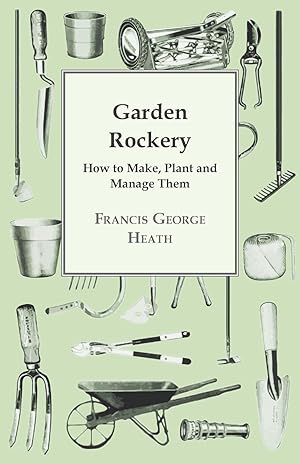 Imagen del vendedor de Garden Rockery - How to Make, Plant and Manage Them a la venta por moluna