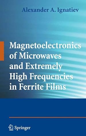Seller image for Magnetoelectronics of Microwaves and Extremely High Frequencies in Ferrite Films for sale by moluna