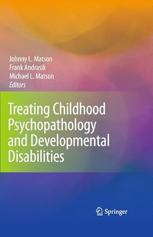 Seller image for Treating Childhood Psychopathology and Developmental Disabilities for sale by moluna