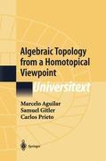 Image du vendeur pour Algebraic Topology from a Homotopical Viewpoint mis en vente par moluna