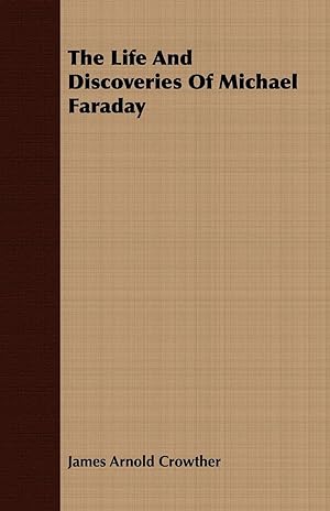 Image du vendeur pour The Life And Discoveries Of Michael Faraday mis en vente par moluna