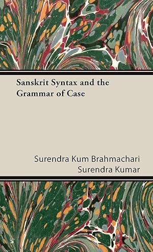 Seller image for Sanskrit Syntax and the Grammar of Case for sale by moluna