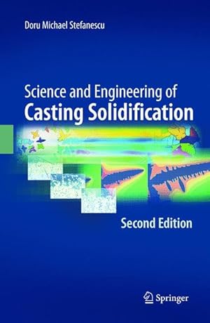 Image du vendeur pour Science and Engineering of Casting Solidification, Second Edition mis en vente par moluna