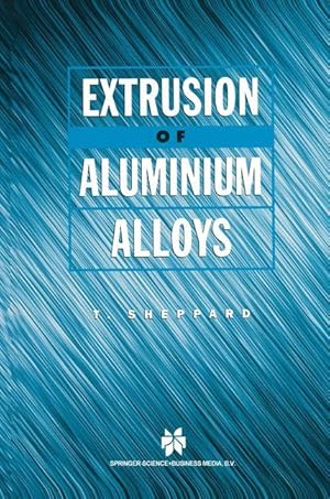 Imagen del vendedor de Extrusion of Aluminium Alloys a la venta por moluna