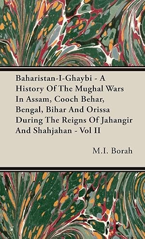 Seller image for Baharistan-I-Ghaybi - A History of the Mughal Wars in Assam, Cooch Behar, Bengal, Bihar and Orissa During the Reigns of Jahangir and Shahjahan - Vol I for sale by moluna