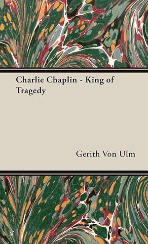 Seller image for Charlie Chaplin - King of Tragedy for sale by moluna