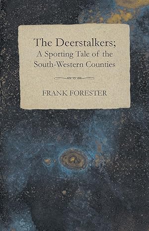 Bild des Verkufers fr The Deerstalkers A Sporting Tale of the South-Western Counties. zum Verkauf von moluna