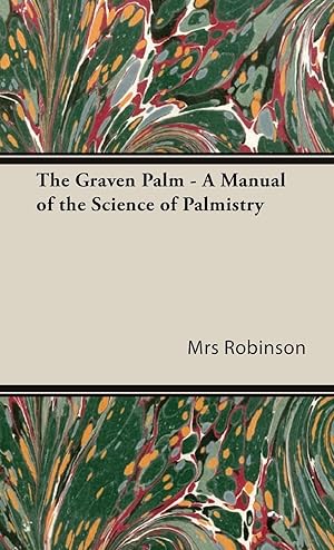Seller image for The Graven Palm - A Manual of the Science of Palmistry for sale by moluna