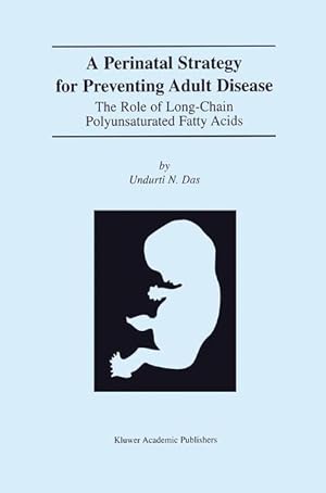 Image du vendeur pour A Perinatal Strategy For Preventing Adult Disease: The Role Of Long-Chain Polyunsaturated Fatty Acids mis en vente par moluna