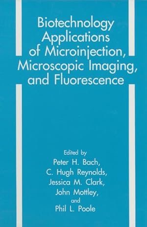Immagine del venditore per Biotechnology Applications of Microinjection, Microscopic Imaging, and Fluorescence venduto da moluna