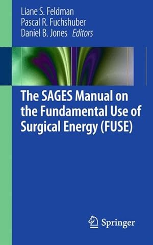Bild des Verkufers fr The SAGES Manual on the Fundamental Use of Surgical Energy (FUSE) zum Verkauf von moluna